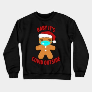 Baby, It's Covid Outside. Crewneck Sweatshirt